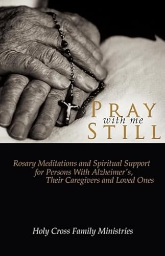 Beispielbild fr Pray With Me Still: Rosary Meditations And Spiritual Support for Persons With Alzheimer's, Their Caregivers And Loved Ones zum Verkauf von Wonder Book