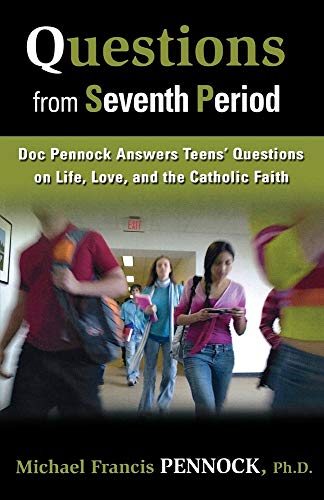 Stock image for Questions from Seventh Period : Doc Pennock Answers Teens' Questions on Life, Love, and the Catholic Faith for sale by Better World Books