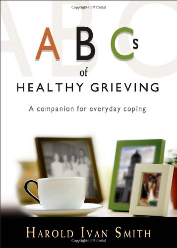 Stock image for ABC's of Healthy Grieving: A Companion for Everyday Coping for sale by SecondSale