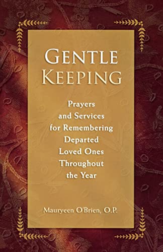 Imagen de archivo de Gentle Keeping: Prayers and Services for Remembering Departed Loved Ones Throughout the Year a la venta por SecondSale