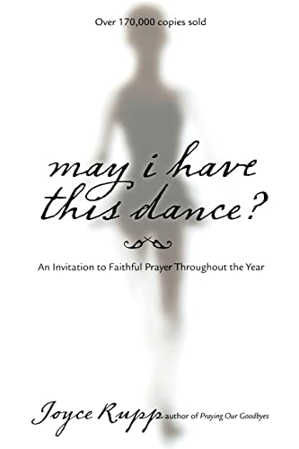 Imagen de archivo de May I Have This Dance?: An Invitation to Faithful Prayer Throughout the Year a la venta por SecondSale