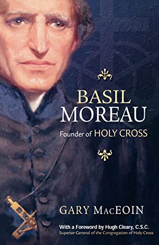 Stock image for Basil Moreau: Founder of Holy Cross for sale by Orion Tech