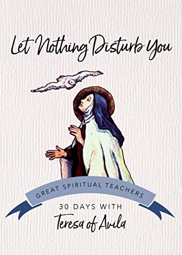 Beispielbild fr Let Nothing Disturb You (30 Days With a Great Spiritual Teacher) zum Verkauf von SecondSale