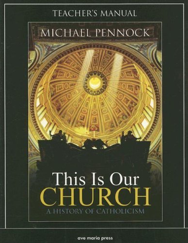 9781594711596: This Is Our Church: A History of Catholicism (Teacher Edition)