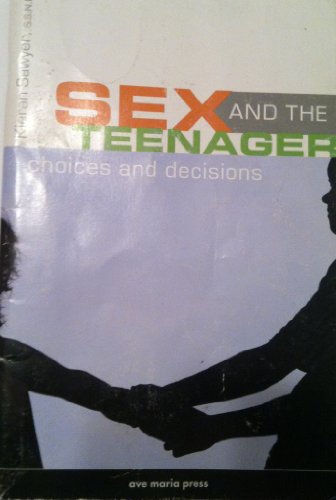 Imagen de archivo de Sex and the Teenager: Choices and Decisions a la venta por Orion Tech