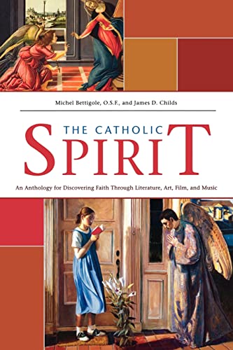 Beispielbild fr The Catholic Spirit : An Anthology for Discovering Faith Through Literature, Art, Film, and Music zum Verkauf von Better World Books