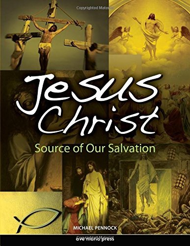 Imagen de archivo de Jesus Christ: Source of Our Salvation a la venta por SecondSale