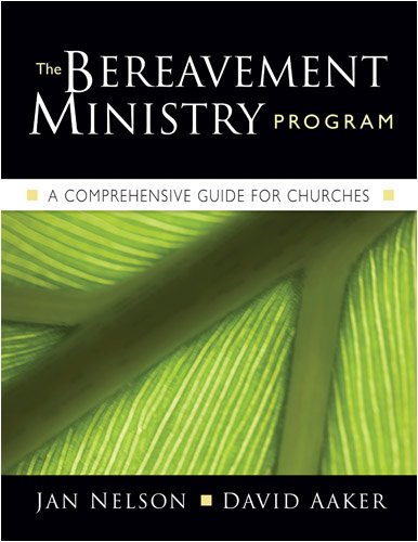 The Bereavement Ministry Program: A Comprehensive Guide for Churches (9781594711923) by Nelson, Jan; Aaker, David A.