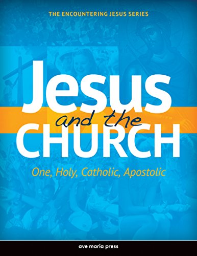 Stock image for Jesus and the Church: One, Holy, Catholic, Apostolic (Encountering Jesus) for sale by HPB-Emerald