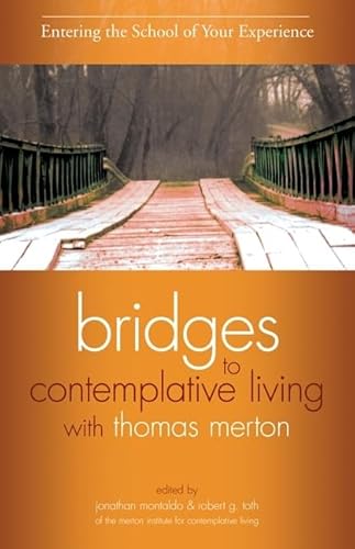 Imagen de archivo de Entering the School of Your Experience (Bridges to Contemplative Living with Thomas Merton) a la venta por ZBK Books