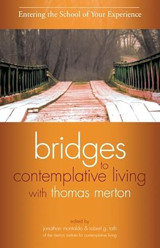 Stock image for Entering the School of Your Experience (Bridges to Contemplative Living with Thomas Merton) for sale by ZBK Books