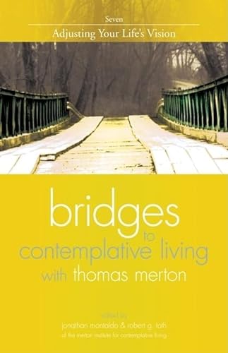 9781594712401: Adjusting Your Life's Vision (Bridges to Contemplative Living with Thomas Merton)