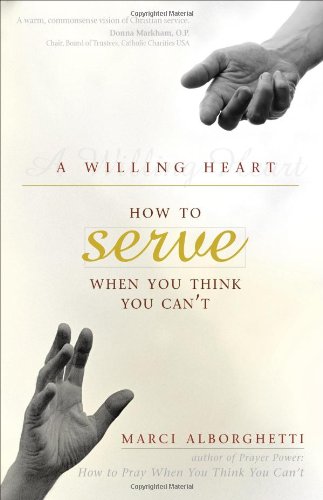 Imagen de archivo de A Willing Heart: How to Serve When You Think You Can't a la venta por Irish Booksellers