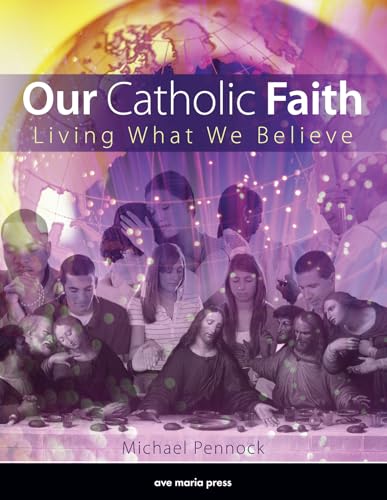 Stock image for Our Catholic Faith: Living What We Believe for sale by HPB-Red