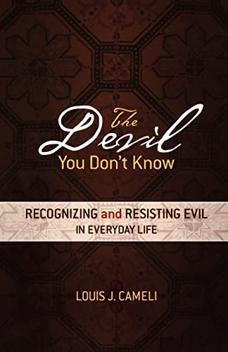 Imagen de archivo de The Devil You Dont Know: Recognizing and Resisting Evil in Everyday Life a la venta por Goodwill of Colorado