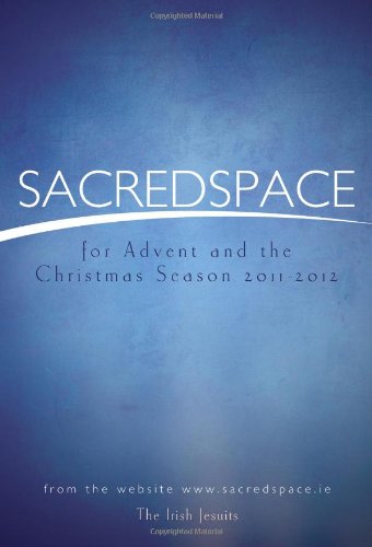 9781594712784: Sacredspace for Advent and Christmas Season 2011-2012: November 27, 2011 to January 8, 2012