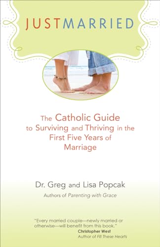Beispielbild fr Just Married : The Catholic Guide to Surviving and Thriving in the First Five Years of Marriage zum Verkauf von Better World Books