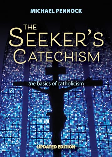 Imagen de archivo de The Seeker's Catechism: The Basics of Catholicism a la venta por SecondSale