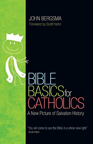 9781594712913: Bible Basics for Catholics: A New Picture of Salvation History