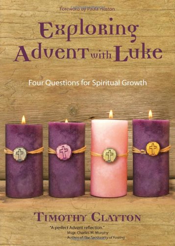 Stock image for Exploring Advent with Luke: Four Questions for Spiritual Growth for sale by Once Upon A Time Books