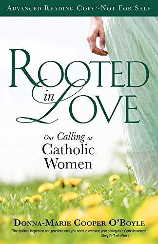 Stock image for Rooted in Love: Our Calling as Catholic Women for sale by Once Upon A Time Books