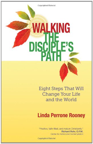 9781594713682: Walking the Disciple's Path: Eight Steps That Will Change Your Life and the World