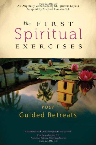 Stock image for The First Spiritual Exercises: Four Guided Retreats for sale by Seattle Goodwill