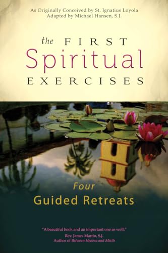 Stock image for The First Spiritual Exercises : Four Guided Retreats for sale by Better World Books: West