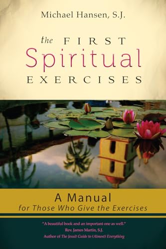 Stock image for The First Spiritual Exercises: A Manual for Those Who Give the Exercises for sale by HPB-Movies