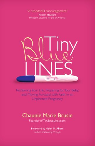 Stock image for Tiny Blue Lines: Reclaiming Your Life, Preparing for Your Baby, and Moving Forward with Faith in an Unplanned Pregnancy for sale by Gulf Coast Books