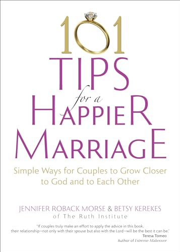 Imagen de archivo de 101 Tips for a Happier Marriage: Simple Ways for Couples to Grow Closer to God and to Each Other a la venta por SecondSale