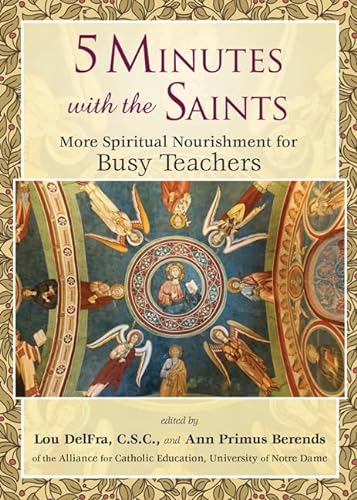 Stock image for 5 Minutes with the Saints: More Spiritual Nourishment for Busy Teachers for sale by SecondSale