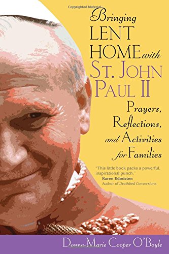 Beispielbild fr Bringing Lent Home with St. John Paul II: Prayers, Reflections, and Activities for Families zum Verkauf von Wonder Book