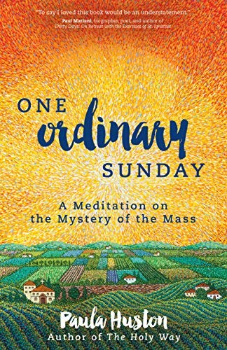 Stock image for One Ordinary Sunday: A Meditation on the Mystery of the Mass for sale by SecondSale