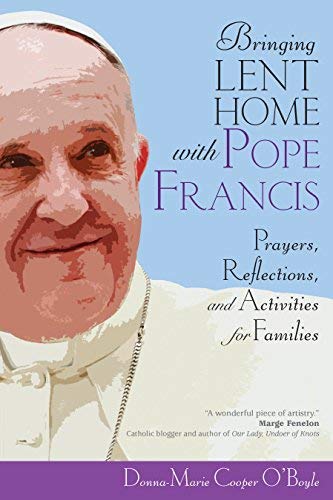 Beispielbild fr Bringing Lent Home with Pope Francis : Prayers, Reflections, and Activities for Families zum Verkauf von Better World Books