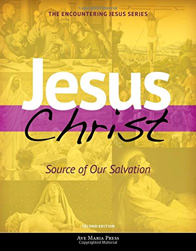 Stock image for Jesus Christ: Source of Our Salvation (Encountering Jesus) for sale by More Than Words
