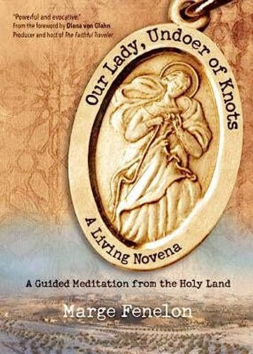 Stock image for Our Lady, Undoer of Knots : A Living Novena for sale by Better World Books