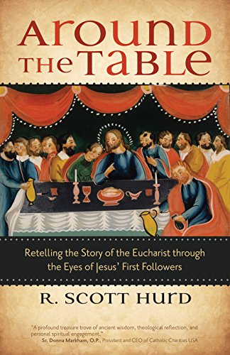 Imagen de archivo de Around the Table: Retelling the Story of the Eucharist through the Eyes of Jesus' First Followers a la venta por BooksRun