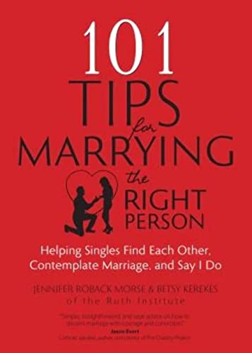 Stock image for 101 Tips for Marrying the Right Person: Helping Singles Find Each Other, Contemplate Marriage, and Say I Do for sale by ZBK Books