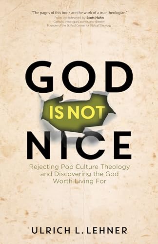 Stock image for God Is Not Nice : Rejecting Pop Culture Theology and Discovering the God Worth Living For for sale by Better World Books