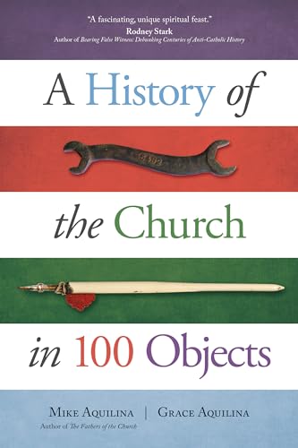 Stock image for A History of the Church in 100 Objects for sale by BooksRun