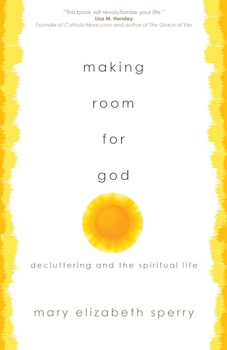 Beispielbild fr Making Room for God : Decluttering and the Spiritual Life zum Verkauf von Better World Books