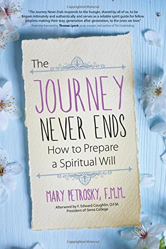 Beispielbild fr The Journey Never Ends: How to Prepare a Spiritual Will zum Verkauf von Revaluation Books