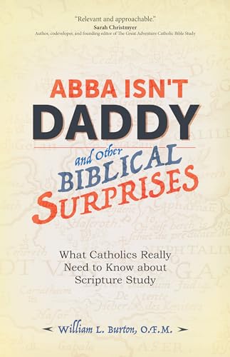 Beispielbild fr Abba Isn't Daddy and Other Biblical Surprises: What Catholics Really Need to Know about Scripture Study zum Verkauf von WorldofBooks