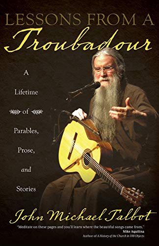 Beispielbild fr Lessons from a Troubadour: A Lifetime of Parables, Prose, and Stories zum Verkauf von ThriftBooks-Dallas
