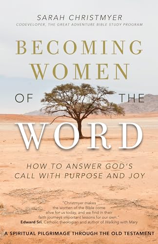 Stock image for Becoming Women of the Word: How to Answer God's Call with Purpose and Joy for sale by SecondSale