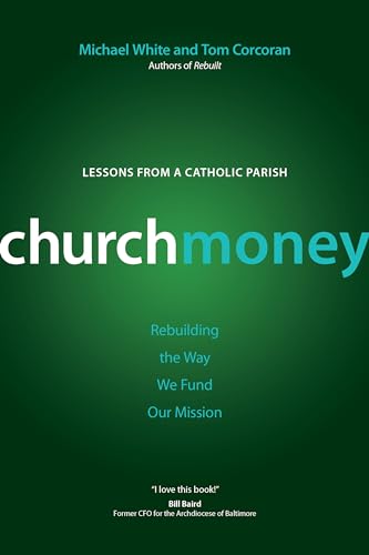 Beispielbild fr ChurchMoney: Rebuilding the Way We Fund Our Mission (A Rebuilt Parish Book) zum Verkauf von SecondSale