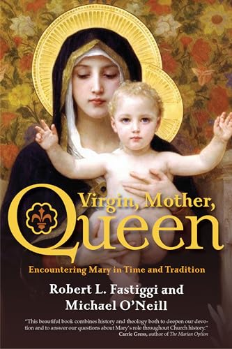 Stock image for Virgin, Mother, Queen: Encountering Mary in Time and Tradition for sale by Goodwill