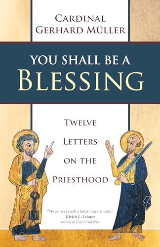 Imagen de archivo de You Shall Be a Blessing: Twelve Letters on the Priesthood a la venta por Blue Vase Books