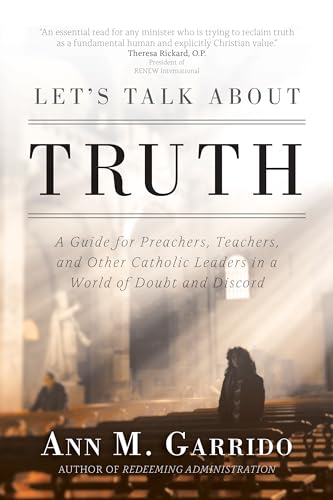 Beispielbild fr Let's Talk about Truth: A Guide for Preachers, Teachers, and Other Catholic Leaders in a World of Doubt and Discord zum Verkauf von ThriftBooks-Reno